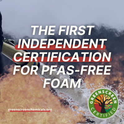 GreenScreen Certified® is the world’s first independent certification of firefighting products that do not use PFAS or thousands of other hazardous chemicals. image